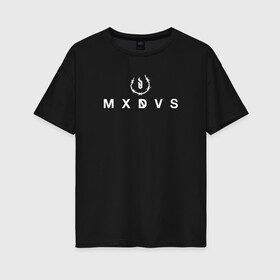 Женская футболка хлопок Oversize с принтом MXDVS в Рязани, 100% хлопок | свободный крой, круглый ворот, спущенный рукав, длина до линии бедер
 | 1993 | 19993 | bones | brend | kill yourself | make earth great again | max | mxdvs | mxdvs logo | mxdvs mask | mxdvs маска | skull | street wear | terror | бренд | кости | макс | макс рейндерс | мхдвс | череп