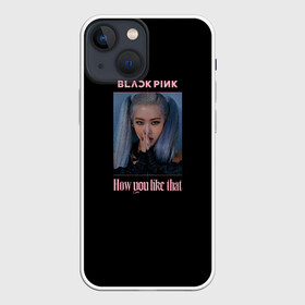 Чехол для iPhone 13 mini с принтом BLACKPINK   Rose в Рязани,  |  | black pink | blackpink | how you like that | jenni | jennie | jiso | jisoo | k pop | kpop | lisa | rose | блэк пинк | блэкпинк | джени | дженни | джизо | джисо | джисоо | к поп | кей поп | корея | лиза | лиса | роза | роуз | роус | черно розовый