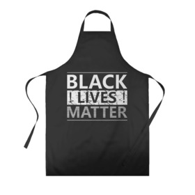 Фартук 3D с принтом Black lives matter (Z) в Рязани, 100% полиэстер | общий размер — 65 х 85 см, ширина нагрудника — 26 см, горловина — 53 см, длина завязок — 54 см, общий обхват в поясе — 173 см. Принт на завязках и на горловине наносится с двух сторон, на основной части фартука — только с внешней стороны | derek chauvin | george floyd | thomas lane | активисты | афро | дерек шовин | джордж флойд | жизни чёрных важны | надпись | общественное движение | текст | томас лэйн | трэйвон мартина | ту тао