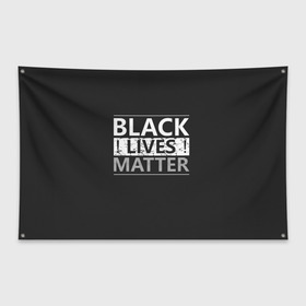 Флаг-баннер с принтом Black lives matter (Z) в Рязани, 100% полиэстер | размер 67 х 109 см, плотность ткани — 95 г/м2; по краям флага есть четыре люверса для крепления | Тематика изображения на принте: derek chauvin | george floyd | thomas lane | активисты | афро | дерек шовин | джордж флойд | жизни чёрных важны | надпись | общественное движение | текст | томас лэйн | трэйвон мартина | ту тао