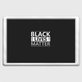 Магнит 45*70 с принтом Black lives matter (Z) в Рязани, Пластик | Размер: 78*52 мм; Размер печати: 70*45 | Тематика изображения на принте: derek chauvin | george floyd | thomas lane | активисты | афро | дерек шовин | джордж флойд | жизни чёрных важны | надпись | общественное движение | текст | томас лэйн | трэйвон мартина | ту тао