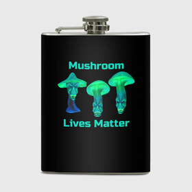 Фляга с принтом Mushroom Lives Matter в Рязани, металлический корпус | емкость 0,22 л, размер 125 х 94 мм. Виниловая наклейка запечатывается полностью | black lives matter | lives matter | гриб | грибнику | грибной | грибы | грибы лозунг | грибы монстры | грибы надпись | грибы неон | грибы прикол | грибы текст | злые грибы | неоновые грибы | сбор грибов