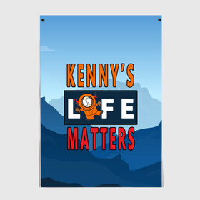 Постер с принтом Kennys LIFE matters в Рязани, 100% бумага
 | бумага, плотность 150 мг. Матовая, но за счет высокого коэффициента гладкости имеет небольшой блеск и дает на свету блики, но в отличии от глянцевой бумаги не покрыта лаком | Тематика изображения на принте: kenny | life matters | lives matter | south park | text | жизнь | кенни | маккормик | текст | фразы | южный парк