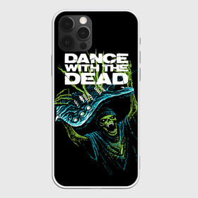 Чехол для iPhone 12 Pro с принтом DANCE WITH THE DEAD в Рязани, силикон | область печати: задняя сторона чехла, без боковых панелей | Тематика изображения на принте: dance with | dance with the dead | rock | the dead | музыка | рок