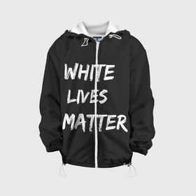 Детская куртка 3D с принтом White Lives Matter в Рязани, 100% полиэстер | застежка — молния, подол и капюшон оформлены резинкой с фиксаторами, по бокам — два кармана без застежек, один потайной карман на груди, плотность верхнего слоя — 90 г/м2; плотность флисового подклада — 260 г/м2 | black | blm | lives | matter | white | wlm | белые | жизни | жизнь