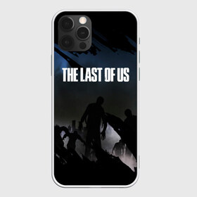 Чехол для iPhone 12 Pro Max с принтом ОДНИ ИЗ НАС THE LAST OF US в Рязани, Силикон |  | ellie | game | joel | naughty dog | part 2 | the last of us | zombie | джоэл | зомби | одни из нас | элли