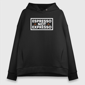 Женское худи Oversize хлопок с принтом Espresso в Рязани, френч-терри — 70% хлопок, 30% полиэстер. Мягкий теплый начес внутри —100% хлопок | боковые карманы, эластичные манжеты и нижняя кромка, капюшон на магнитной кнопке | barista | cofe | cofee | coffe | coffee | бариста | кофе