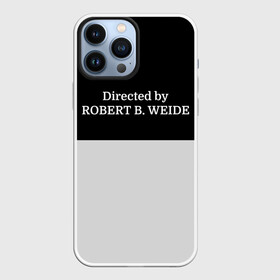 Чехол для iPhone 13 Pro Max с принтом Directed by ROBERT B. WEIDE в Рязани,  |  | directed | directed by | mem | meme | memes | robert | weide | бай | вейд | вейде | директ | директед | заставка | интернет | кино | мем | мемы | прикол | приколы | режиссер | роберт | титры | фильмы | юмор