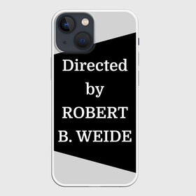 Чехол для iPhone 13 mini с принтом Directed by ROBERT B. WEIDE в Рязани,  |  | directed | directed by | mem | meme | memes | robert | weide | бай | вейд | вейде | директ | директед | заставка | интернет | кино | мем | мемы | прикол | приколы | режиссер | роберт | титры | фильмы | юмор