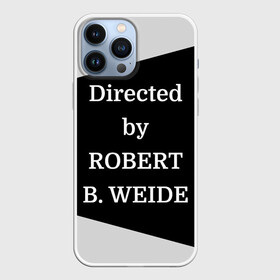 Чехол для iPhone 13 Pro Max с принтом Directed by ROBERT B. WEIDE в Рязани,  |  | directed | directed by | mem | meme | memes | robert | weide | бай | вейд | вейде | директ | директед | заставка | интернет | кино | мем | мемы | прикол | приколы | режиссер | роберт | титры | фильмы | юмор