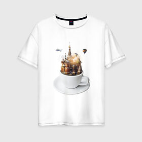 Женская футболка хлопок Oversize с принтом Moscow in a cup в Рязани, 100% хлопок | свободный крой, круглый ворот, спущенный рукав, длина до линии бедер
 | art | design | moscow | travel | арт | дизайн | москва | путешествия | чашка
