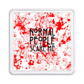 Магнит 55*55 с принтом Normal People Scare Me. в Рязани, Пластик | Размер: 65*65 мм; Размер печати: 55*55 мм | american horror story | games | normal people scare me | аутизм | документальный фильм об аутизме | игры | кино | люди | нормал пипл скар ми | очень странные дела | фильмы