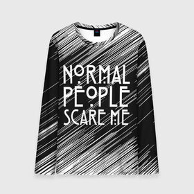 Мужской лонгслив 3D с принтом Normal People Scare Me. в Рязани, 100% полиэстер | длинные рукава, круглый вырез горловины, полуприлегающий силуэт | american horror story | games | normal people scare me | аутизм | документальный фильм об аутизме | игры | кино | люди | нормал пипл скар ми | очень странные дела | фильмы