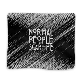 Плед 3D с принтом Normal People Scare Me. в Рязани, 100% полиэстер | закругленные углы, все края обработаны. Ткань не мнется и не растягивается | american horror story | games | normal people scare me | аутизм | документальный фильм об аутизме | игры | кино | люди | нормал пипл скар ми | очень странные дела | фильмы