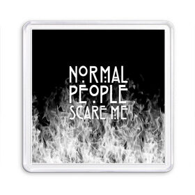 Магнит 55*55 с принтом Normal People Scare Me. в Рязани, Пластик | Размер: 65*65 мм; Размер печати: 55*55 мм | american horror story | games | normal people scare me | аутизм | документальный фильм об аутизме | игры | кино | люди | нормал пипл скар ми | очень странные дела | фильмы