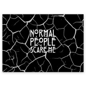 Поздравительная открытка с принтом Normal People Scare Me. в Рязани, 100% бумага | плотность бумаги 280 г/м2, матовая, на обратной стороне линовка и место для марки
 | american horror story | games | normal people scare me | аутизм | документальный фильм об аутизме | игры | кино | люди | нормал пипл скар ми | очень странные дела | фильмы