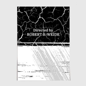 Постер с принтом Directed by ROBERT B. WEIDE в Рязани, 100% бумага
 | бумага, плотность 150 мг. Матовая, но за счет высокого коэффициента гладкости имеет небольшой блеск и дает на свету блики, но в отличии от глянцевой бумаги не покрыта лаком | directed | directed by | mem | meme | memes | robert | weide | бай | вейд | вейде | директ | директед | заставка | интернет | кино | мем | мемы | прикол | приколы | режиссер | роберт | титры | фильмы | юмор