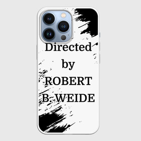 Чехол для iPhone 13 Pro с принтом Directed by ROBERT B. WEIDE в Рязани,  |  | directed | directed by | mem | meme | memes | robert | weide | бай | вейд | вейде | директ | директед | заставка | интернет | кино | мем | мемы | прикол | приколы | режиссер | роберт | титры | фильмы | юмор