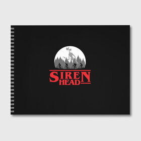 Альбом для рисования с принтом Siren Head в Рязани, 100% бумага
 | матовая бумага, плотность 200 мг. | Тематика изображения на принте: 6789 | foundation | head | scp | siren | sirenhead | stranger | things | голова | дела | объект | объекты | очень | сирена | сиреноголовый | странные | фонд