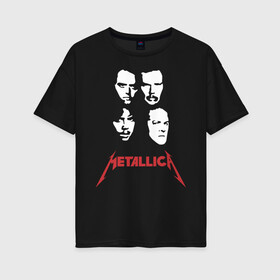 Женская футболка хлопок Oversize с принтом Metallica в Рязани, 100% хлопок | свободный крой, круглый ворот, спущенный рукав, длина до линии бедер
 | american | heavy metal | los angeles | metal band | metallica | music | thrash metal | американская | лос анджелес | метал группа | металлика | музыка | трэш метал | трэш металл | хеви метал