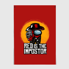 Постер с принтом Red Is The Impostor в Рязани, 100% бумага
 | бумага, плотность 150 мг. Матовая, но за счет высокого коэффициента гладкости имеет небольшой блеск и дает на свету блики, но в отличии от глянцевой бумаги не покрыта лаком | among | among us | crewmate | dead | game | impistor | red | redemption | space | us | vote | выживший | игра | космос | красный | невиновный | предатель | самозванец