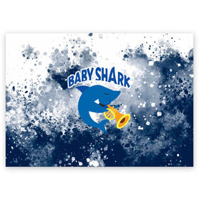 Поздравительная открытка с принтом BABY SHARK  БЭБИ ШАРК. в Рязани, 100% бумага | плотность бумаги 280 г/м2, матовая, на обратной стороне линовка и место для марки
 | baby shark | babysharkchallenge | shark | акула baby shark | акуленок | аула | бэби шарк | песня