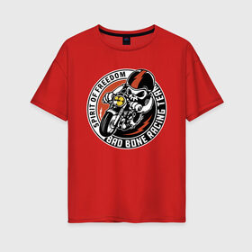 Женская футболка хлопок Oversize с принтом Spirit of freedom в Рязани, 100% хлопок | свободный крой, круглый ворот, спущенный рукав, длина до линии бедер
 | helmet | motorcycle | skull | speed | мотоцикл | скорость | череп | шлем