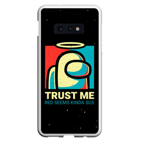 Чехол для Samsung S10E с принтом TRUST ME red seems kinda sus в Рязани, Силикон | Область печати: задняя сторона чехла, без боковых панелей | Тематика изображения на принте: among us | impostor | sus | амонг ас | амонг ус | амонгас | амонгус | астронавт | белый | желтый | зеленый | игра | космонавт | космос | красный | оранжевый | предатель | призрак | самозванец | синий | среди нас