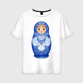 Женская футболка хлопок Oversize с принтом Матрешка Снегурка Гжель в Рязани, 100% хлопок | свободный крой, круглый ворот, спущенный рукав, длина до линии бедер
 | 
