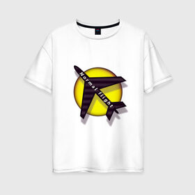 Женская футболка хлопок Oversize с принтом Полет нормальный в Рязани, 100% хлопок | свободный крой, круглый ворот, спущенный рукав, длина до линии бедер
 | воздух | нормально | полет | самолет | солнце