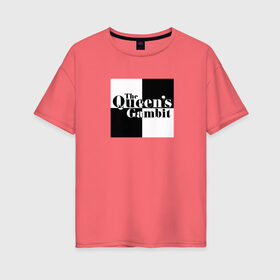 Женская футболка хлопок Oversize с принтом Ход королевы / The Que в Рязани, 100% хлопок | свободный крой, круглый ворот, спущенный рукав, длина до линии бедер
 | gambit | the queens 