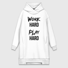 Платье-худи хлопок с принтом Work hard Play hard в Рязани,  |  | игра | играй | мотивация | отдыхай | работай | тренажерный зал | труд | фитнес