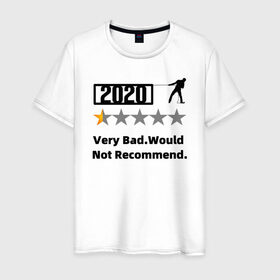 Мужская футболка хлопок с принтом 2020 Very Bad.Would Not Recom в Рязани, 100% хлопок | прямой крой, круглый вырез горловины, длина до линии бедер, слегка спущенное плечо. | Тематика изображения на принте: 2020 | very bad would  not recommend | не рекомендую