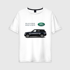 Женская футболка хлопок Oversize с принтом Land Rover в Рязани, 100% хлопок | свободный крой, круглый ворот, спущенный рукав, длина до линии бедер
 | america | avto | cadillac | car | v8 | машина | скорость