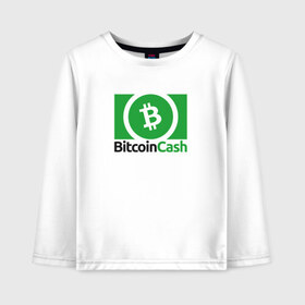 Детский лонгслив хлопок с принтом BITCOIN CASH в Рязани, 100% хлопок | круглый вырез горловины, полуприлегающий силуэт, длина до линии бедер | bitcoin | btc | биткоин | валюта | деньги | криптовалюта