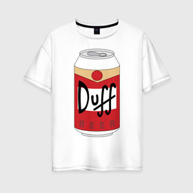 Женская футболка хлопок Oversize с принтом Duff Beer в Рязани, 100% хлопок | свободный крой, круглый ворот, спущенный рукав, длина до линии бедер
 | beer | duff | simpsons | гомер | симпсоны