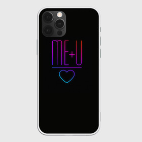 Чехол для iPhone 12 Pro Max с принтом ME+U в Рязани, Силикон |  | 14 февраля | heart | i | i+u | me | me+u | u | valentines day | you | ай+ю | девушка | день влюбленных | любовь | мы | пара | подарок парню | ровно любовь | сердце | я и ты | я плюс ты | я+ты
