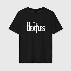 Женская футболка хлопок Oversize с принтом The Beatles в Рязани, 100% хлопок | свободный крой, круглый ворот, спущенный рукав, длина до линии бедер
 | beatles | john lennon | music | paul mccartney | rock | the beatles | yellow submarine | yesterday | битлз | битлс | битлы | джон леннон | леннон | маккартни | музыка | пол маккартни | рок