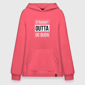 Худи SuperOversize хлопок с принтом Straight Outta OG Buda в Рязани, 70% хлопок, 30% полиэстер, мягкий начес внутри | карман-кенгуру, эластичная резинка на манжетах и по нижней кромке, двухслойный капюшон
 | buda | budek | city | gang | hip hop | lil buda | merch | music | og buda merch | og buda мерч | opg | банда | буда | григорий | диибо | лил буда | лого | ляхов | мерч | музыка | о джи | оджи | опг | реп | рэп | сити | стробоскоп | строуб | тек