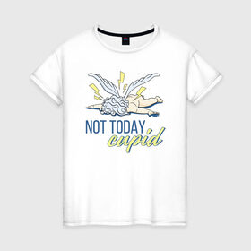 Женская футболка хлопок с принтом Not today cupid в Рязани, 100% хлопок | прямой крой, круглый вырез горловины, длина до линии бедер, слегка спущенное плечо | 14 февраля | antivalentin | love | valentin | антивалентин | антивалентинка | день святого  валентина | купидон | любовь | подарок