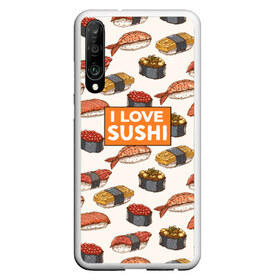 Чехол для Honor P30 с принтом I love sushi Я люблю суши в Рязани, Силикон | Область печати: задняя сторона чехла, без боковых панелей | Тематика изображения на принте: japan | japanese | виды суши | гункан | гунканы | икра | красная икра | красная рыба | креветка | лосось | маки | нигири | омлет | паттерн | ролл | роллы | сашими | суси | узор | фастфуд | форель | футомаки