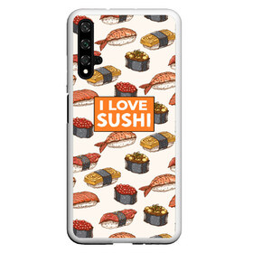 Чехол для Honor 20 с принтом I love sushi Я люблю суши в Рязани, Силикон | Область печати: задняя сторона чехла, без боковых панелей | Тематика изображения на принте: japan | japanese | виды суши | гункан | гунканы | икра | красная икра | красная рыба | креветка | лосось | маки | нигири | омлет | паттерн | ролл | роллы | сашими | суси | узор | фастфуд | форель | футомаки