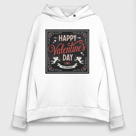 Женское худи Oversize хлопок с принтом Happy Valentines Day в Рязани, френч-терри — 70% хлопок, 30% полиэстер. Мягкий теплый начес внутри —100% хлопок | боковые карманы, эластичные манжеты и нижняя кромка, капюшон на магнитной кнопке | happy valentines day | heart | holidays | valentines day | день святого валентина | надписи | праздники | сердце | черный квадрат