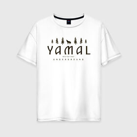 Женская футболка хлопок Oversize с принтом YAMAL UNDERGROUND в Рязани, 100% хлопок | свободный крой, круглый ворот, спущенный рукав, длина до линии бедер
 | 89 | nord | yamal | андеграунд | деревья | культура | музыка | природа | рэп | север | ямал