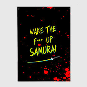 Постер с принтом WAKE THE F*** UP SAMURAI в Рязани, 100% бумага
 | бумага, плотность 150 мг. Матовая, но за счет высокого коэффициента гладкости имеет небольшой блеск и дает на свету блики, но в отличии от глянцевой бумаги не покрыта лаком | cyberpunk 2077 | hacker | maelstrom | militech | quadra | samurai | sci fi | technology | trauma team | v | будущее | игра | иероглифы | киану ривз | кибер | киберпанк | киборг | киборги | корпорация | лого | милитек | панк | роботы | самурай | т