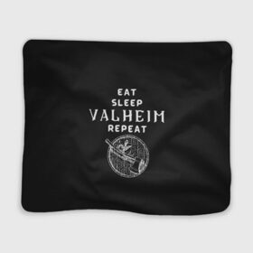 Плед 3D с принтом Eat Sleep Valheim Repeat в Рязани, 100% полиэстер | закругленные углы, все края обработаны. Ткань не мнется и не растягивается | elder | loki | odin | the | thor | valheim | биврёст | валхейм | вальхейм | викинги | всеотец | дракар | древний | древо | ётун | йотун | локи | мира | один | тор | фенир | хель | черный лес | эйктюр