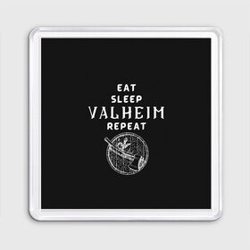 Магнит 55*55 с принтом Eat Sleep Valheim Repeat в Рязани, Пластик | Размер: 65*65 мм; Размер печати: 55*55 мм | Тематика изображения на принте: elder | loki | odin | the | thor | valheim | биврёст | валхейм | вальхейм | викинги | всеотец | дракар | древний | древо | ётун | йотун | локи | мира | один | тор | фенир | хель | черный лес | эйктюр