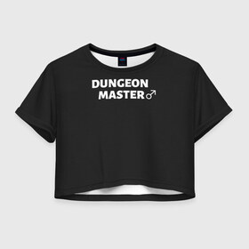 Женская футболка Crop-top 3D с принтом Dungeon Master в Рязани, 100% полиэстер | круглая горловина, длина футболки до линии талии, рукава с отворотами | Тематика изображения на принте: aniki | billy | boss | boy | darkholm | door | dungeon | full | gachimuchi | gym | herrington | jabroni | master | next | of | this | van | what | аники | билли | бой | босс | ван | гачимучи | данжен | даркхолм | дор | жаброни | качалки | мастер | некст |