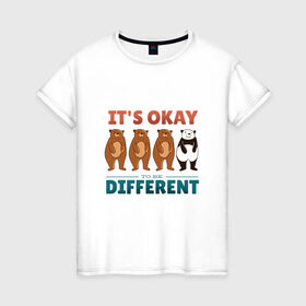 Женская футболка хлопок с принтом Медведи и панда разнообразие в Рязани, 100% хлопок | прямой крой, круглый вырез горловины, длина до линии бедер, слегка спущенное плечо | bear | bears | cute | its ok to be different | panda | quote | бунтарь | быть другим | все равны | все равные | все разные | выделяйся | медведики | медвежата | милота | мишки | не будь как все | панда | разные | смешная панда