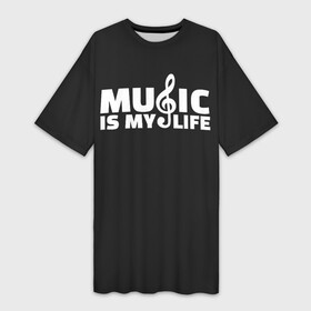 Платье-футболка 3D с принтом Music is My Life в Рязани,  |  | and | calm | ceep | clef | instrument | is | life | listen | music | musical | my | notation | note | notes | tablature | treble | грамота | инструмент | ключ | музыка | музыкальный | нота | нотная | ноты | скрипичный | табулатура